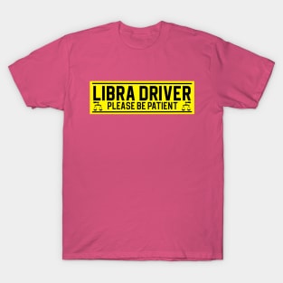 Funny Libra Scales Zodiac Student Driver Notice Sign T-Shirt